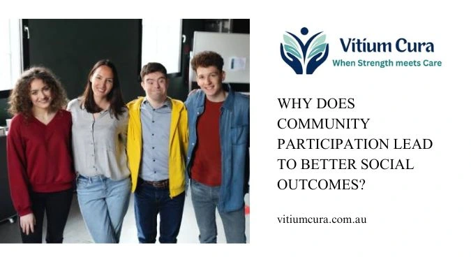 Why Does Community Participation Lead To Better Social Outcomes