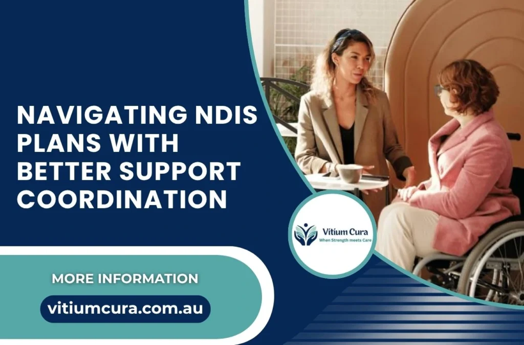Navigating NDIS plans made easier with Proper NDIS Support Coordination and personalised assistance.